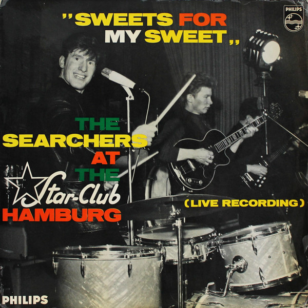 Sweets For My Sweet (The Searchers At The Star-Club Hamburg) (Live Recording)
