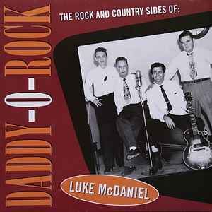 Daddy-O-Rock (The Rock And Country Sides Of: Luke McDaniel)