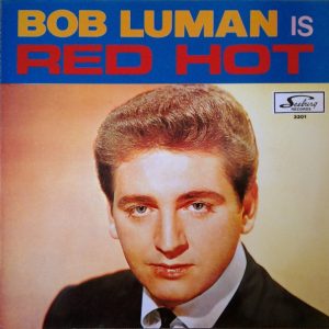 Bob Luman Is Red Hot