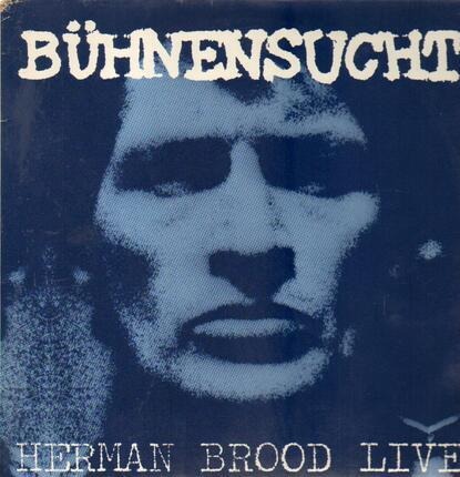Buhnensucht / Herman Brood Live