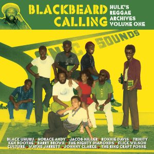 Blackbeard Calling - Hulk's Reggae Archives Volume One