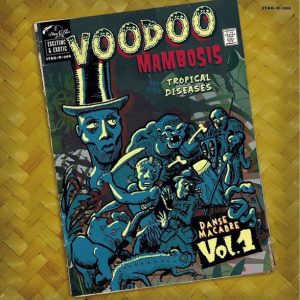 Voodoo Mambosis And Other Tropical Diseases - Danse Macabre Vol.1