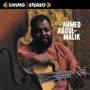 East Meets West: Musique Of Ahmed Abdul-Malik