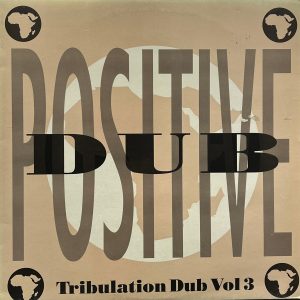 Tribulation Dub Vol.3: Positive Dub