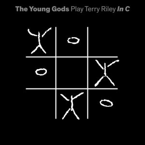 The Young Gods Play Terry Riley In C